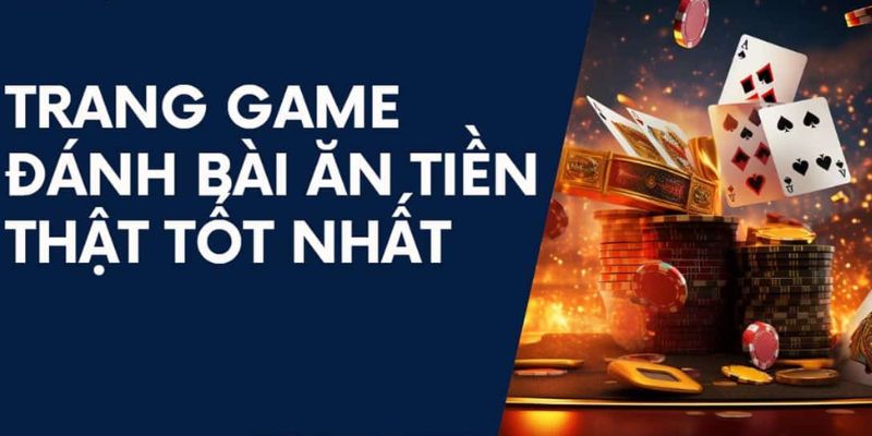 Giới thiệu game bài ăn tiền là gì?